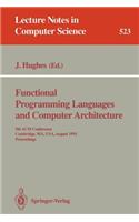Functional Programming Languages and Computer Architecture: 5th ACM Conference. Cambridge, MA, USA, August 26-30, 1991 Proceedings(523 Lecture Notes in Computer Science)