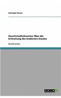 Gesellschaftstheorien: Über die Entstehung des modernen Staates