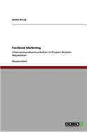 Facebook Marketing: Unternehmenskommunikation in Privaten Sozialen Netzwerken