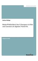 Binäre Wirklichkeit. Der Cyberspace in Film und Literatur als digitaler Nicht-Ort.