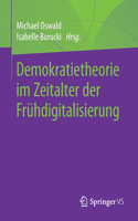 Demokratietheorie Im Zeitalter Der Frühdigitalisierung