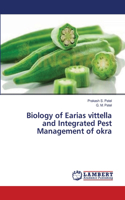 Biology of Earias vittella and Integrated Pest Management of okra