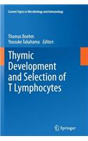 Thymic Development and Selection of T Lymphocytes