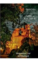 Faktor L * Kein Plan B