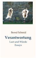 Verantwortung: Last und Würde. Essays