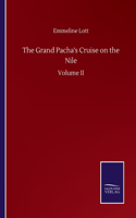 The Grand Pacha's Cruise on the Nile: Volume II