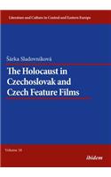 The Holocaust in Czechoslovak and Czech Feature Films: (19 Literatur und Kultur im mittleren und östlichen Europa)