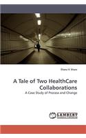 A Tale of Two HealthCare Collaborations