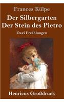 Der Silbergarten / Der Stein des Pietro (Großdruck)