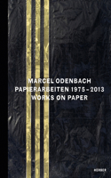 Marcel Odenbach: Papierarbeiten 1975-2013/Works on Paper