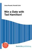 Win a Date with Tad Hamilton!