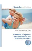 Freedom of Speech and Freedom of the Press in Denmark: (English)