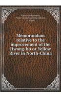 Memorandum relative to the improvement of the Hwang-ho or Yellow River in North-China: (English)
