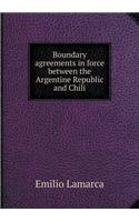 Boundary agreements in force between the Argentine Republic and Chili