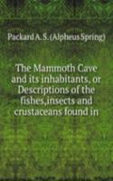 Mammoth Cave and its inhabitants, or Descriptions of the fishes,insects and crustaceans found in