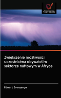 Zwiekszenie mozliwosci uczestnictwa obywateli w sektorze naftowym w Afryce