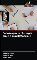 Endoscopia in chirurgia orale e maxillofacciale