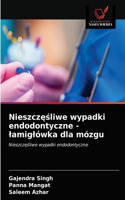 Nieszczęśliwe wypadki endodontyczne - lamiglówka dla mózgu