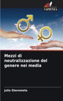 Mezzi di neutralizzazione del genere nei media