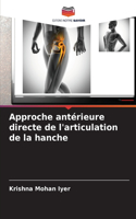 Approche antérieure directe de l'articulation de la hanche