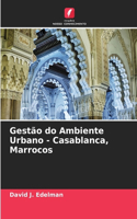 Gestão do Ambiente Urbano - Casablanca, Marrocos