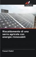 Riscaldamento di una serra agricola con energie rinnovabili