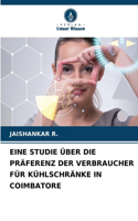 Eine Studie Über Die Präferenz Der Verbraucher Für Kühlschränke in Coimbatore