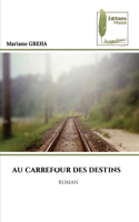 Au Carrefour Des Destins
