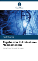 Abgabe von Nukleinsäure-Medikamenten