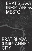 Bratislava (Un)Planned City