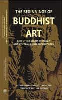 Beginnings of Buddhist Art in Indian and Central Asian Archaeology [Hardcover] A. Foucher