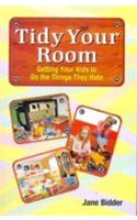 Tidy Your Room (Getting Your Kids To Do The Things They Hate)