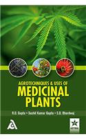 Agrotechniques & Uses Of Medicinal Plants