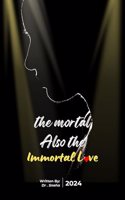 THE MORTAL ALSO THE IMMORTAL LOVE