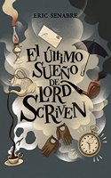 El ultimo sueno de lord Scriven
