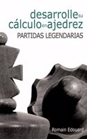 Desarrolle su calculo en ajedrez: 3. Partidas legendarias
