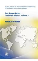 Global Forum on Transparency and Exchange of Information for Tax Purposes Peer Reviews: Combined: Phase 1 + Phase 2