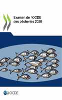 Examen de l'Ocde Des Pêcheries 2020: (Examen de l'Ocde Des Pêcheries)