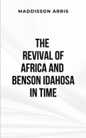 The Revival of Africa and Benson Idahosa In Time