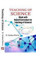 Teaching of Science (Book with Recent Curriculum for Teaching of science) (First Edition)