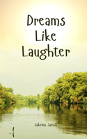 Dreams Like Laughter