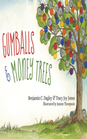 Gumballs and Money Trees