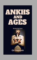 Ankhs and Ages: Across the Eons