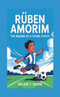 Rúben Amorim: "The Making Of A Young Coach"
