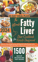 Ultimate Fatty Liver Diet Cookbook for Newly Diagnosed 2024