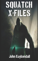 Squatch "X" Files: The search for the Truth