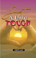 Just A Litle Touch