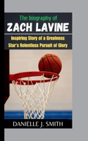 Biography Of Zach LaVine