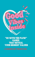Good Vibes Inside: Go with the Flow Games