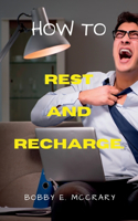 How to Rest and Recharge
